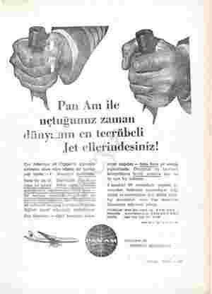      Pan Am uçtuğunuz zaman dünyunın en tecrübeli Jet ellerindesiniz! Pan American Jet Clipper'in kumanda aletlerini idare...