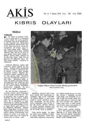  AKİS HAFTALIK AKTÜALİTE DERGİSİ Yıl: 10 8 Şubat 1964 Sayı: 502 Cilt: XXIX KIBRIS OLAYLARI Millet Talihsizlik Bi "Pis Adam" ın