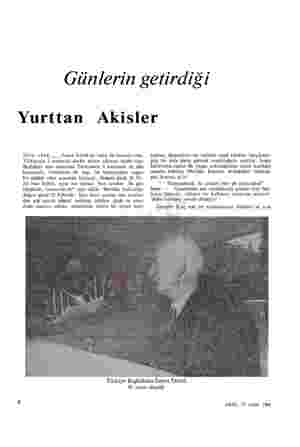  Günlerin getirdiği Yurttan 1884 -1964 İsmet İnönü bu hafta 80 yaşında oldu. Türkiyenin Il numaralı devlet adamı sıfatının...