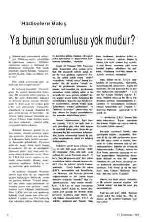  Hadiselere Bakış Ya bunun sorumlusu yok mudur? H ükümet aşırı cereyanlarla uğraşı- yor. Hükümet seçim güvenliğini de...