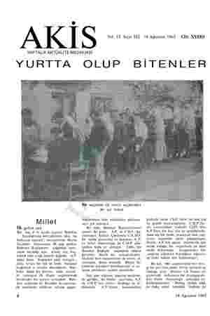  o A R | & Yıl: 12 Sayı 582 14 Ağustos 1965 Cilt: XXXITI HAFTALIK AKTÜALİTE MECMUASI YURTTA OLUP BİTENLER Millet İlk gelen...