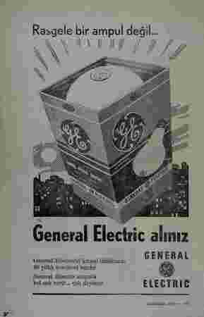  Rasgele bir ampul değil... &X OLA // 1 N Bel Becbie al Kp ea e GENERAL “General Electric'in'ampul imalâtındi 80 yıllık...