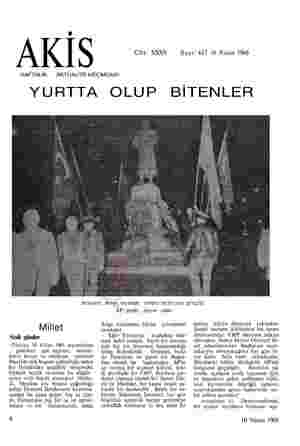  AKİS HAFTALIK Cilt: XXXV AKTÜALİTE MECMUASI Sayı: 617 16 Nisan 1966 YURTTA OLUP BİTENLER Atatürk Anıtı önünde nöbet bekleyen