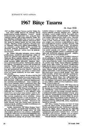 İKTİSADİ VE MALİ SAHADA 1967 Bütçe Tasarısı 1967 yılı Bütçe Kanunu Tasarısı yeni bir Maliye Ba- kanı, fakat yeniliği olmayan