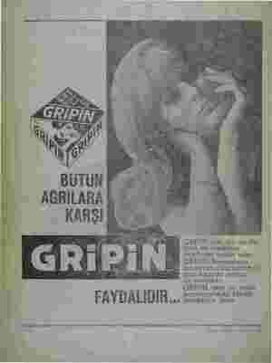    F air AGRILARA KARŞI > (. € iŞ İ 3 GRİDİR bas, diş, adale; sinir ve lımbado ağnlarını teskin eder GRIPIN, bayanların...