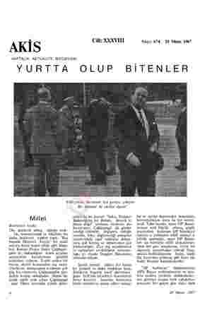  AKİS Cilt: XXXVITI HAFTALIK AKTÜALİTE MECMUASI YURTTA OLUP BİTENLER Sayı: 674 20 Mayıs 1967 Süleyman Demirel bir geziye...