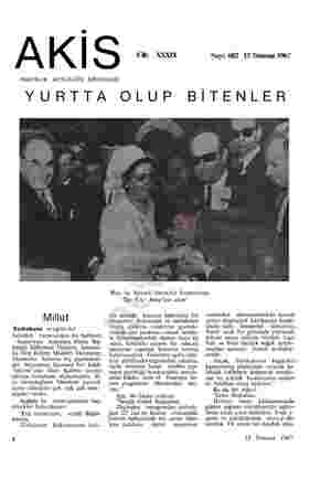  AKİS -- HAFTALIK AKTÜALİTE MECMUASI YURTTA OLUP BİTENLER Sayı: 682 15 Temmuz 1967 Millet Başbakana sevgilerle! İstanbul O...