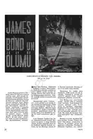    JAMES BOND'UN DOĞDUĞU YER: JAMAYKA Her yıl bir kitap James Bond'un yaratıcısı Fle- ming, âdeta 007'nin maceralarım yaşamış,