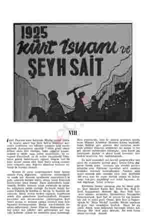    VI jsmet Paşa'nın isyan hakkında Meclise a izahat ile isyanın askeri başı Şeyh Sait'in Hükümet kuv- vetleri tarafından esir