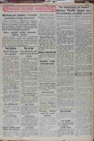    1i Kânunusani 1929 Mühim bir haber : Troçki menfasından kaçmış Roma 8 (Fos) — Vıy:uı:ı.da.n İtalyan gazetelerine...