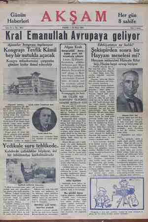    Günün Haberleri Her gün 8 sahife Sene 11 — No : 3812 PAZAR — 26 Mayıs 1929 Fiatı 5 kuruş Kral Emanullah Avrupaya geliyor