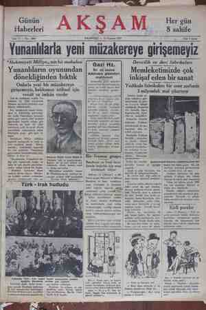    | | Günün Haberleri AKŞAM Her gün 8 sahife Sene 11 — No : 3862 PAZARTESİ — 15 Temmuz 1929 Fiatı 5 kuruş Yunanlılarla yeni