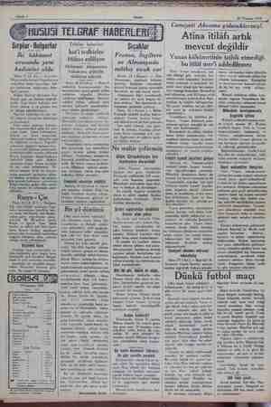    25 Temmuz 1929 Sırplar - Bulgarlar İki hükümet arasında yeni hadiseler oldu Sofya 23 (A, A.) — Gazeteler Nöyyi muahedesince