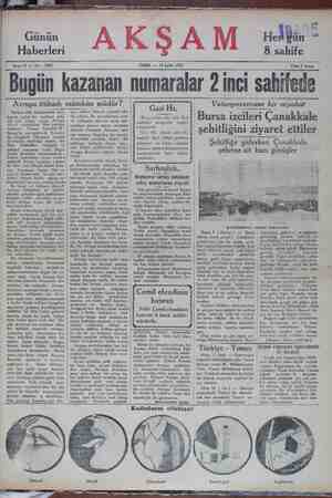    Günün Haberleri AKŞAM Sene 11 — No : 3922 ' CUMA — 13 Eylöl 1929 Fiatı 5 kuruş Bugün kazanan numaralar 2 inci sahifede...