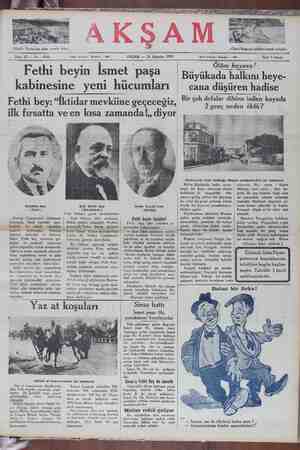 Sene 12 — No : 4263 telefonu: — İstar 1686 PAZAR — 24 Ağustos 1930 İdare telefomu : İstanbul — 1484 Fiatı 5 kuraş Ölüm kuyusu! Fethi beyln Ismet paşa Büyükada halkını heye- kabinesine yeni hücumları — cana düşüren hadise Bir çok defalar dibine inilen kuyuda 2 genç neden öldü? Fethi bey: “İktidar mevkiine geçeceğiz, SÜ e S cn Hem a aa n mta'c öraakim a Zayçlli DS A 