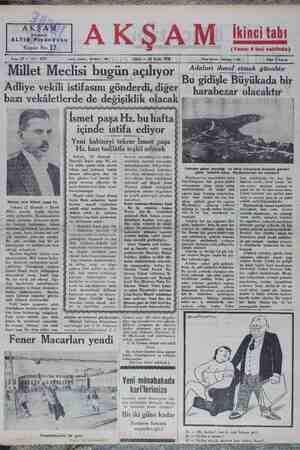  A C : Sene 13 — No: 4293 Tahrir telefonu — İstanbul — 1686 SALI — 23 Eylül 1930 İdare telefonu : İstaubul — 144 üi Ykuraş Adaları ihmal etmeİz günahtır Millet Meclisi bugun açılıyor Bu gidişle Büyükada bir Adliye vekili istifasını gönderdi, diğer h b İlckme'i bazı vekaletlerde de değişiklik olacak FT aa îzaf LA ğ !e'vf' >TrErtak —— - 