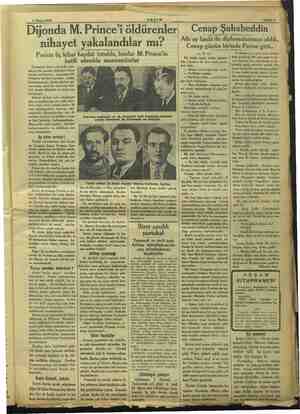      4 Nisan 1934 Dijonda M. Prince'i öldürenler AKŞAM nihayet yakalandılar mı? Pariste üç kibar haydut tutuldu, bunlar M....
