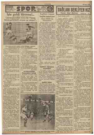    27 Nisan 1934 işte geldi Liğ maçlarından sonra bir Viyana takımı getirtmek arzusu var amma?... laması için o hikâyeyi...
