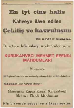  TE AKŞAM 4 Haziran 1934 En iyi cins halis Kahveye ilâve edilen Çekiliş ve kavruluşun Bilgi tecrübe ve hususiyetleri.. © Bu