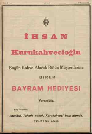  5 Sahife 16 i AKŞAM 26 Kânunuevvel 1935 | p İHSAN Kurukahvecioğlu Bugün Kahve Alacak Bütün Müşterilerine BIRER BAYRAM...