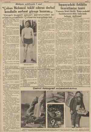    8 Ağustos 1936 AKŞAM Mülâyim pehlivanla 7 saat “Coban Mehmed teklif ederse derhal kendisile serbest güreşe hazırım..,,...