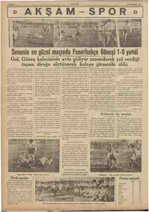  Sahife 8 AKŞAM 4 Kânunusani 1937 m amma a eo AKŞAM-SPOR Senenin en güzel maçında Fenerbahçe Güneşi 1-0 yendi Gol, Güneş...
