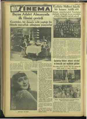    28 Eylül 1937 in Adalet Almanyada ilk filmini imei Gazeteler, bir dansöz rolü yaptığı bu filimde muvaffak olduğunu...