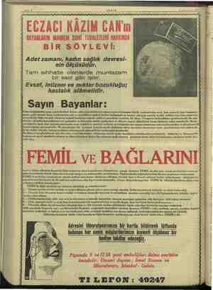     Sahife 16 AKŞAM 28 Kânunuevvel Adet zamanı, kadın sağlık devresi- nin ölçüsüdü. Tam sıhhatte olanlarda muntazam bir saat