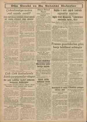    28 Eylül 1938 Çekoslovakya neden red cevabı verdi? Prag 27 (A.A.) — Çek radyosu, Çe- koslorakyanın Alman  muhtarasını...