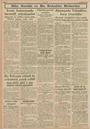      11 Teşrinisani 1938 Avam kamarasında hararetli münakaşalar Hükümetin dış politikası tenkid edildi, hükümet bunlara cevap