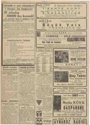  28 Mart 1939 Sahife 4 (AKŞAM) ın yeni müsabakası 1 Nisan da başlıyor 30 arkadaş 300000 lira kazandı! Bir müessesede çalışan