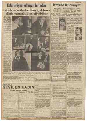  Sahife 6 — > AKŞAM 3 Temmuz 1939 Izmirde iki cinayet Bir genç, kız kardeşinin eski Iki kolunu kaybeden Elroy ayaklarına...
