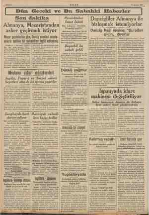  p Son dakika Almanya, Macaristandan asker geçirmek istiyor Macar gazetelerine göre, Danzig meselesi muahe- delerin tadiline