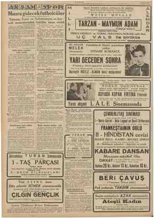  Sahife 4 AKŞAM 1 Mayıs 1940 Mısıra gidecektutbole üler Takımın, Fener ve Galatasarayın en kuv- vetli oyuncularından teşkiline
