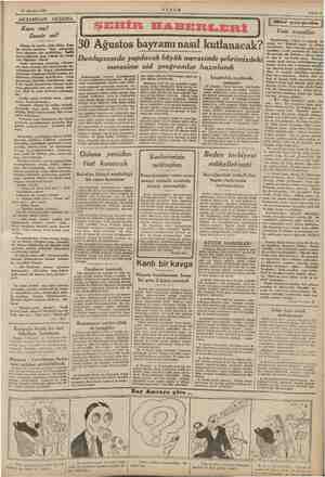    21 Ağustos 1940 AKŞAMDAN AKŞAMA mmm Elimde bir gazete, plâja gittim. Kum- lar üzerine uzandım. hem sütunlara ; halinde bir