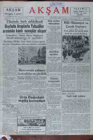    AKŞAM | Hergün 8 sahije | AK CUMA 23 Nisan 1948 Filistinde harb şiddetlendi Hayfada Araplarla Yahudiler arasında kanlı...