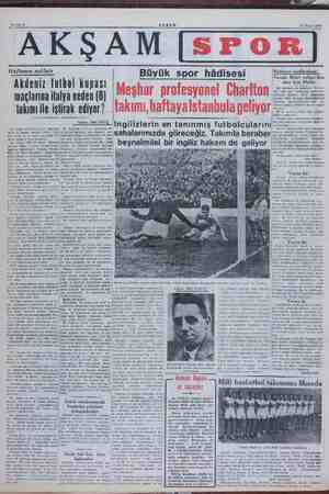    Sahile 8 AKŞAM| Haftanın notları Akdeniz futbol kupası maçlarına it takımı ile iştirak ediyor ? AKŞAM 15 Mayıs 1949 Büyük