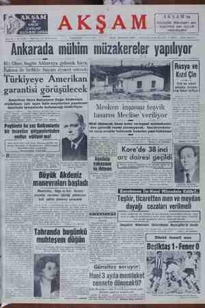 ATIKGI GÜĞÜ İLİĞEKANIK KÜNUAALGĞİL DÜ GUN yapıııyuı Mc. Ghee, bugun Ankaraya gelecek hava © Bakanı ile birlikte Bayarı ziyaret edecek : Türkiyeye Amerikan P& garantisi goruşulecek D Amerikan Hava Bakanımn Doğu Akdenizin müdafaası için uçan kale meydanları yapılması üzerinde temaslarda bulunacağı bildiriliyor Meskuen inşasınl teşvık 8a | tasarısı Meclise verilivyor | Kızıl Çin —— Veni hir askeri anlaşma imzalan- diği haber veriliyor 