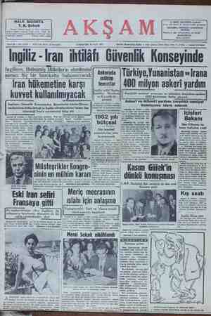 ingiliz - İran ihtilali Vüvenlik Konseyinde Ingiltere, Birleşmiş Milletli toritesini| — Şraa iç'be Berele ukammyask | Mtarata | Türkiye,Yunanistan velrana 400 milyon askert i yardım aa - İran hükemetine karşı | temastar Kargı'ıhlı emniyet programı ve hıbıalıylı Amnılwıı yardımı 1954 haziranına kadar sürecek teğz ea sBeİ| Askerî ve iktisadi yardımı karşılıklı emniyet kuvvet kullanılmıyacak |>5>.:5 komisyonu idare edecek S vaşişln 26 ai rue “ianen GN K eli Ba aa Çişleri Bakanı İngiltere, Güvenlik Konseyinden Beynelmilel Adalet Divani- |) , 3tira 29 (avam — At nın kararına ittiba etmeği ve İngiliz teknisiyenlerini hudut dışi || etmemeği İran'a emretmesini talep etti - (Devamı 2 nci sahilfede) kerl ve iktisadi yardım tasa- 1952 yılı ZZ me z tandma 28 (Badyo) — İngir(seyindeki temallisi - Web, hü, |dözmek earini atanır tere veti İran petrol ihti- bini İngilis — temsilelsi 