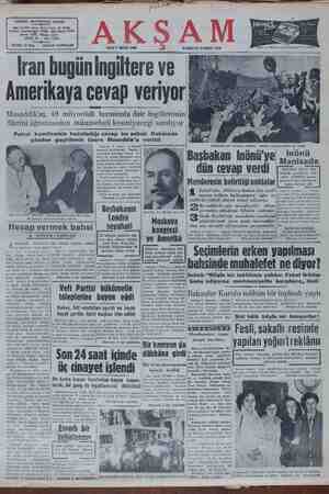 Amerikaya cevap veriyor Musaddıkm 49 mılyonluk tazminata daır Ingılteremn fikrini ogrenmeden münasebeti kesmiyeceği sanılıyor Petrol komitesini gözden geçii ğı cevap bu sabah Kabınede Inonu Bashal(all Inonu ye! Manısada dün ün cevap verdi Tz 