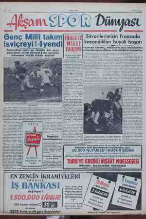    AKŞAM Ol Genç Milli takımlığcili? isviçreyi 1-0 yendi) Isviçreliler seri ve favullü bir oyun çıkardılar, ikinci devreyi 9