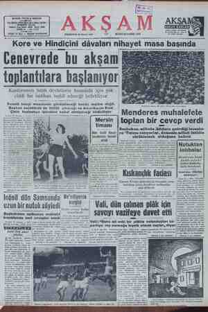  Cenevrede bu akşam E5 toplantılara başlanıyor Konferansın batılı devletlerin tesanüdü için çok ciddi bir imtihan teşkil edeceği belirtiliyor henüz malüm değil. ve Amerikanın Kızıl Evvelâ hangi meselFmıı g' Başkaıı seçiminde de İil Başbakan Adnan Menderes Trabronda konuşurkez. Menderes muhalefete FAŞ A S I 