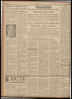  Hi  Sayta 6 Ingiltere'de Kabine Vazi- yeti Günün Mes'elesidir! Kahiı;(- Erkânı Arasında ll;tüâl Var.| Gazeteler Ne Londru, 20