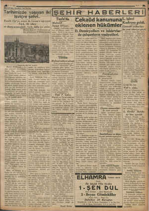    l8 5 /7/ 936 Tarihimizde yâşıyan iki İsviçre şehri.. Evvelâ Uşi’y;,fsönrı; da Lozan'a uğrayan Türk, İki idare ve devre...