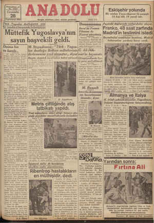    Yirmialtıncı yıl No. 7053 Çarşamba 28 Teşrinievel 936 L Hergün ııbnhlırı çıkar. siyasal gazetedir. D Türk - Yugoslav...