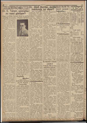 Dr. K Tahsi y ( ı İ n sporumu- zu nasıl görüyor? — ÂAsgari üç İıulup lâzımdır diyor | diyor ve profes- — yonelliğe de...