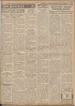  " |a 21/4/937 $ E Belgrad, 20 (Radyo)— Tür- kiye Başvekili general İsmet nü, dün geceki ziyafette belediye reisinin söylevine