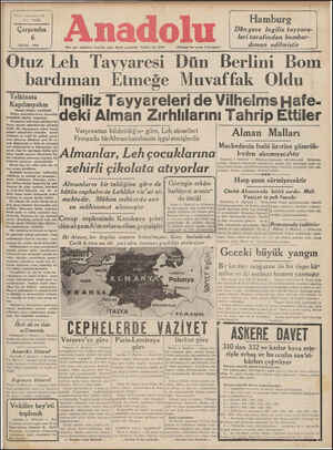  | | | | | | | Doküzuncu Yıl t 7932 Çarşamba 6 EYLÜL 1939 e Anadol Her gün sabahları İzmirde çıkar Siyasi gazetedir. Telefon