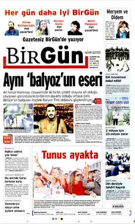  Her gün daha iyi BirGün Adnan ze$ Bostancıoğlu © e Her 5 pazartesi / Melih Pekdemir N Her pazartesi Gazeteniz BirGün'de...