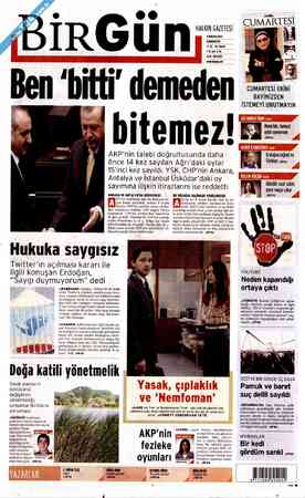  Bi HALKIN GAZETESİ wmbirgn.net Ben bitti demeden bitemez! AKP'nin talebi doğrultusunda daha önce 14 kez sayılan Ağrı'daki...